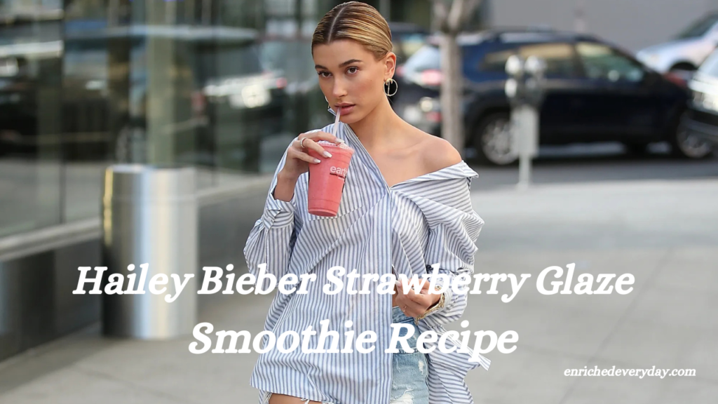 Hailey Bieber Smoothie Recipe