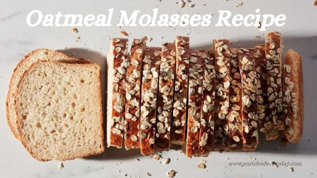 oat molasses bread recipe maine​