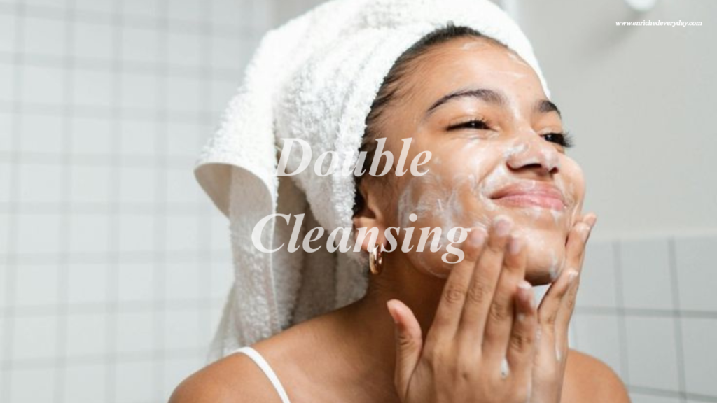 Double Cleansing - www.enrichedeveryday.com